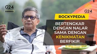 ROCKYPEDIA - KATA ROCKY GERUNG : BERTENGKAR DENGAN NALAR SAMA DENGAN KENIKMATAN BERFIKIR