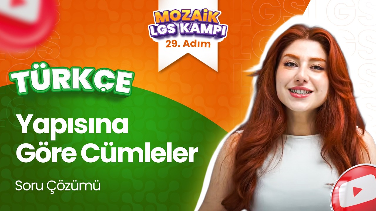 Yapısına Göre Cümleler - Soru Çözümü | LGS TÜRKÇE - Mozaik LGS Kampı 29. Adım