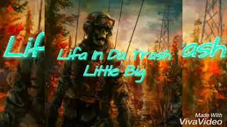 Life In Da Trash - Little Big