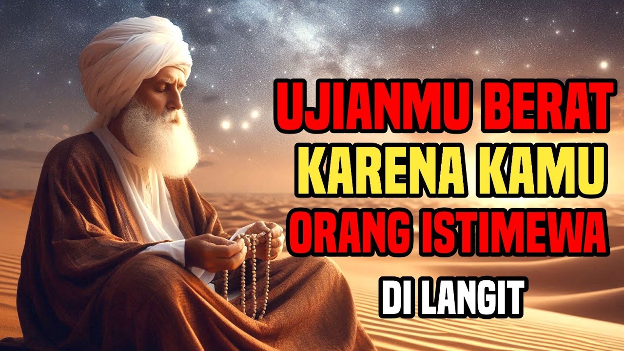 4 CIRI ORANG YANG DIUJI BERAT KATENA DIKENAL LANGIT !! SABAR , KAMU TIDAK SENDIRIAN  !! BERITA SUFI