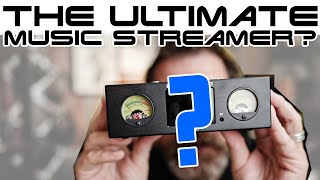 The Ultimate Music Streamer?