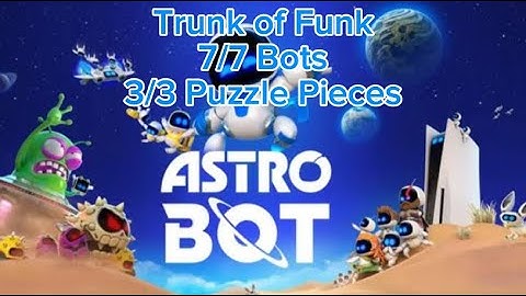 Trunk of Funk - All Bots and Puzzle Pieces - Astro Bot