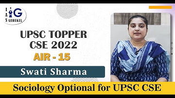 IAS Swati Sharma, AIR 15, CSE 2022 || Sociology Optional || IAS Gurukul || Strategy