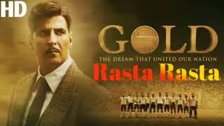 Rasta Rasta Full Song || GOLD || Akshay Kumar - Moni roy || Bollywood Latest video