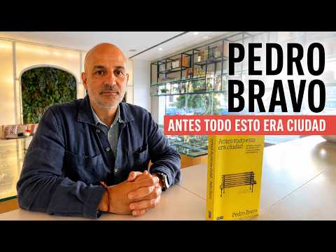 Pedro Bravo: Antes todo esto era ciudad | Vivienda, turismo y ciudades que expulsan