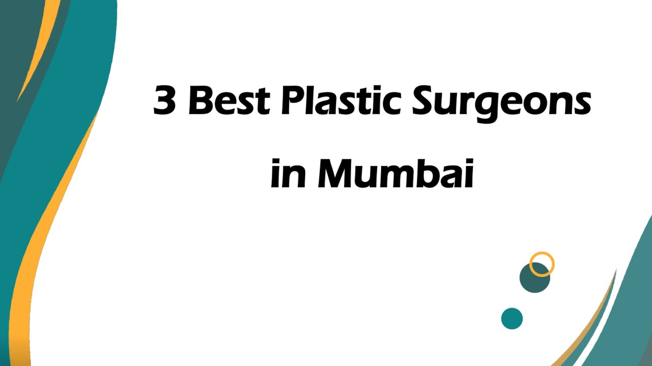 3 Best Plastic surgeons in Mumbai, Maharashtra 2025 | Cosmetic surgeons