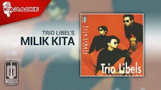 Download Lagu Trio Libel's - Milik Kita (Official Karaoke Video) MP3