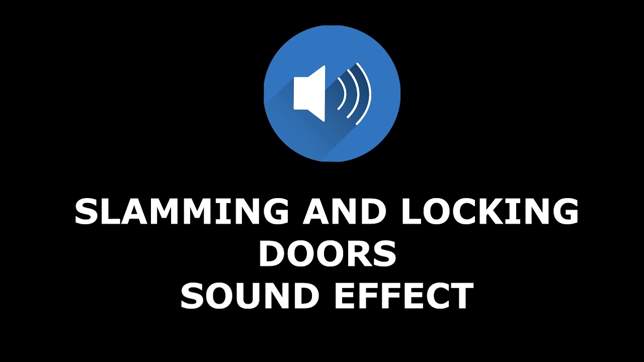Slamming Doors and Locking Sound Effect YouTube