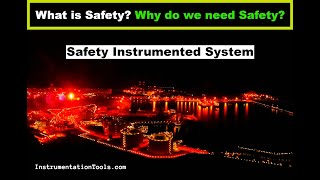 What is Safety? Why do we need Safety? - Safety Instrumented System