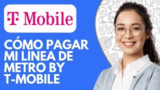 How to Pay My Metro Line by T-Mobile (2025) - Easy Payment Methods