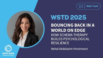 WSTD 2025 Main Track | Resilience and Schema Therapy in a Changing World | Nehal Abdelazim-Horstmann