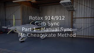 Rotax 914\/912 Carb Sync the Cheapskate Method - Part 1 Mechanical Sync