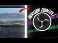 Comment avoir la MEILLEUR QUALITE sur OBS !!