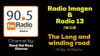 The long and winding road - Andy Williams * Radio Imagen * Radio 13