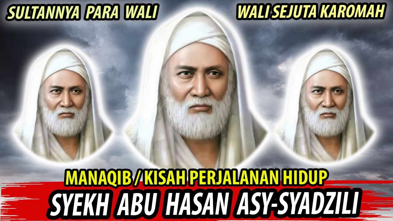 WALI ALLAH DENGAN SEJUTA KAROMAH❗ MANAQIB & KISAH KAROMAH ABU HASAN ASY-SYADZILI