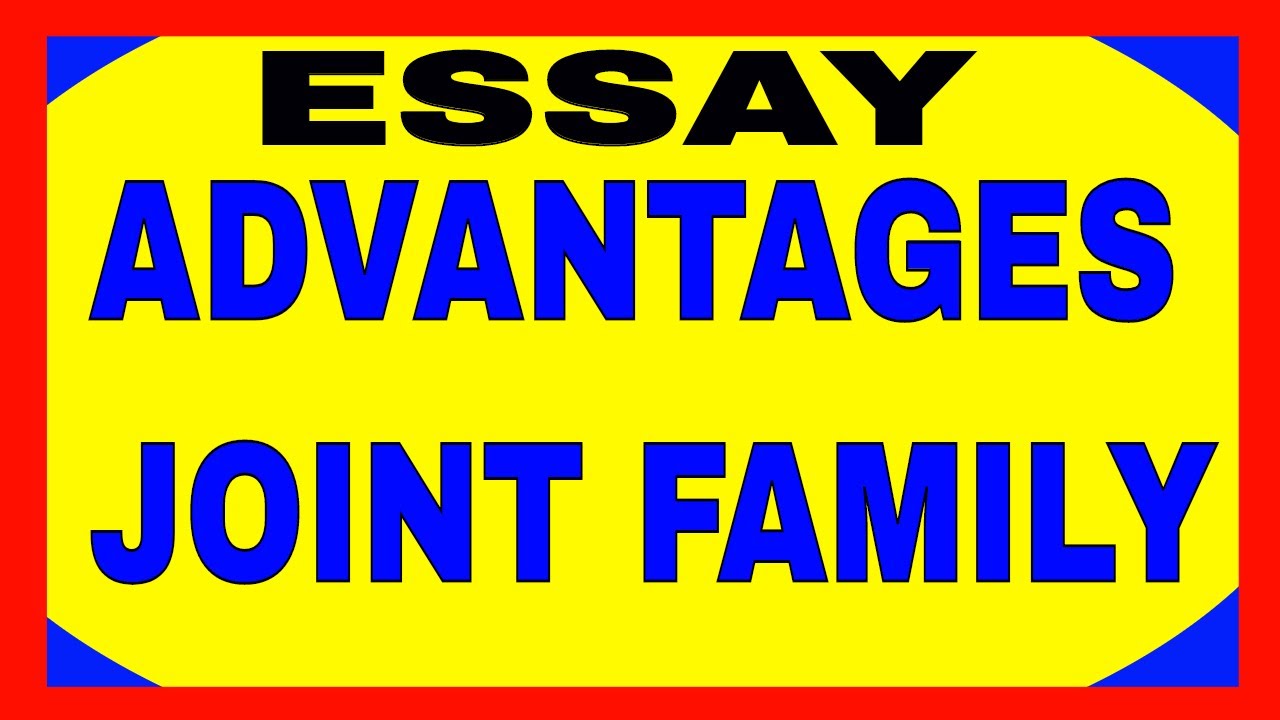 essay on advantages of joint family