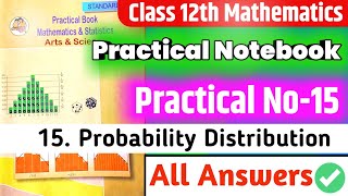 Class 12th Mathematics Practical Notebook|| Practical no.15 Probability Distribution all answers||