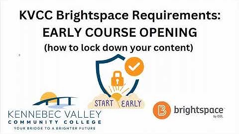 TBD: Early Open for Brightspace Courses and Content Lock Down at KVCC