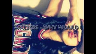 Sam Watters - Why Would I Ever