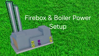 Firebox & Boiler Power Setup for early/mid game