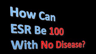How can ESR rate Be 100 and Doctor Said Nothing?