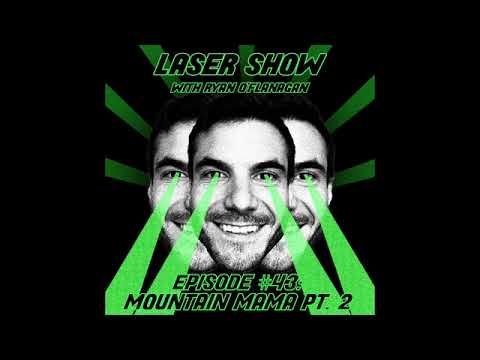Laser Show Ep #43: Mountain Mama Pt. 2