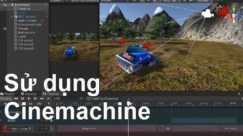 Học Unity: Sử dụng camera dùng Cinemachine-hướng dẫn của bạn San