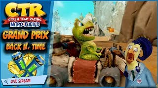 Back N. Time GP | Nitro Fuel & Wumpa Coins | CTR Crash Team Racing Nitro-Fueled Live Stream