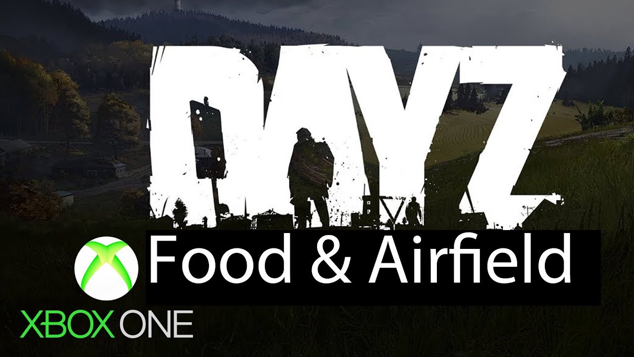 DayZ Xbox One Gameplay Open Canned Food & Airfield Journey YouTube