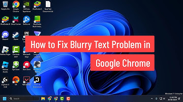 How to Fix Blurry Text Problem in Google Chrome