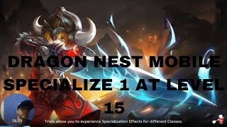 DRAGON NEST MOBILE SPECIALIZE 1 AT LEVEL 15