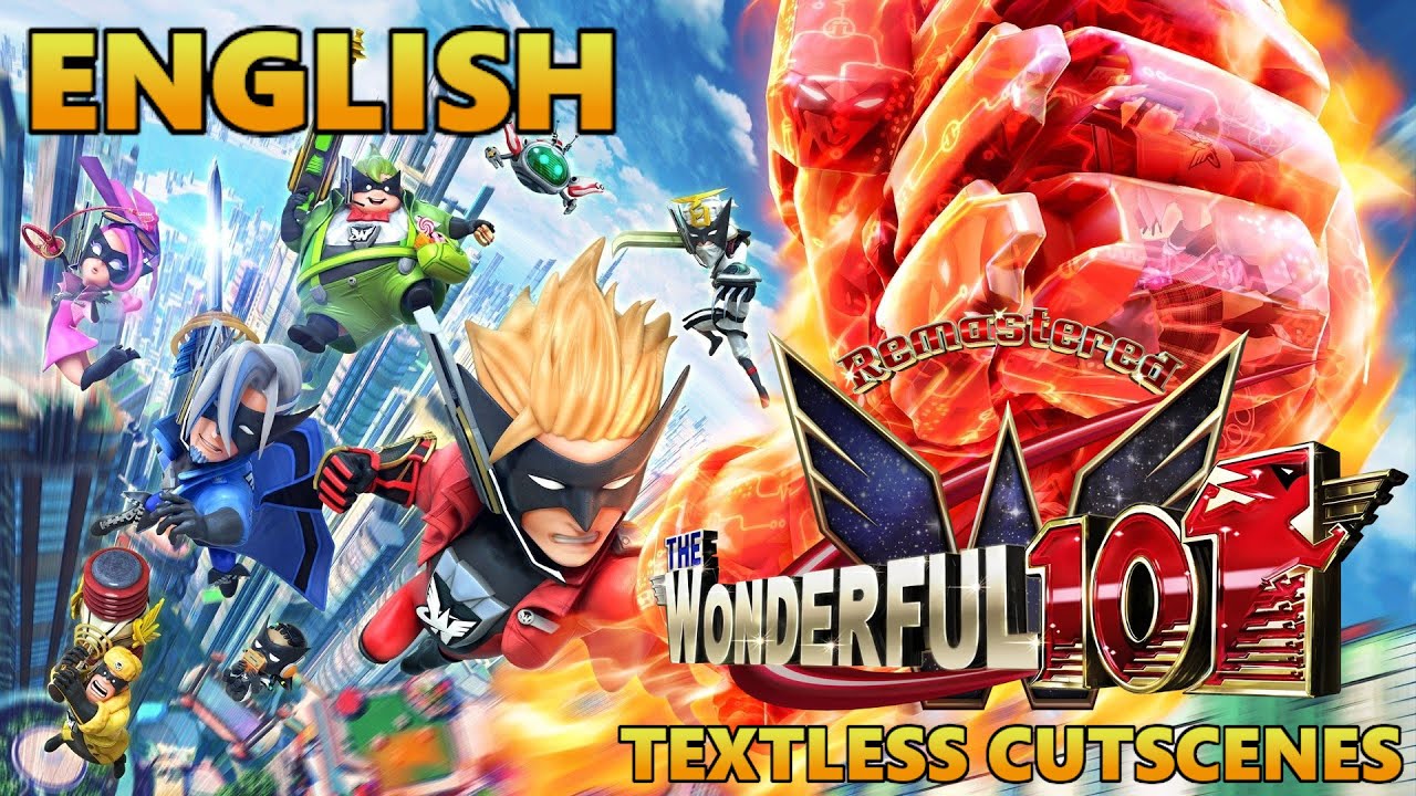 The Wonderful 101: Remastered -  TEXTLESS ENGLISH CUTSCENES