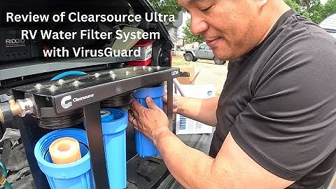 Review of Clearsource Ultra RV Water Filter System with VirusGuard & Hook-Up Tips!