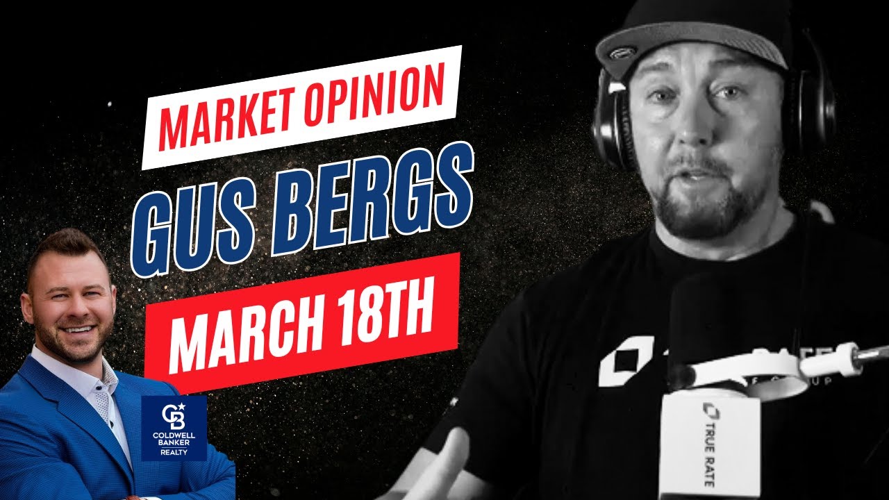 Market Opinion for March 18th, with Gus Bergs