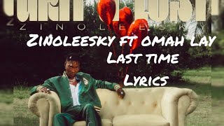 Zinoleesky & Omah Lay - Last Time (Lyrics)