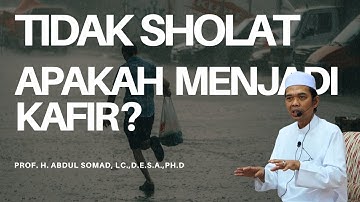APAKAH ORANG YANG TAK SHOLAT TERGOLONG KAFIR ? CERAMAH USTAD ABDUL SOMAD