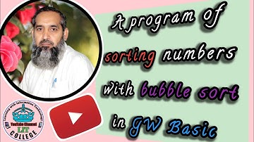 A Program of Sorting numbers with Bubble Sort in GW-BASIC | Muhammad Razzaq |