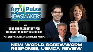 Agri-Pulse Newsmakers: USDA Undersecretary Brashears: NWS not a food safety risk; Puglia on USMCA
