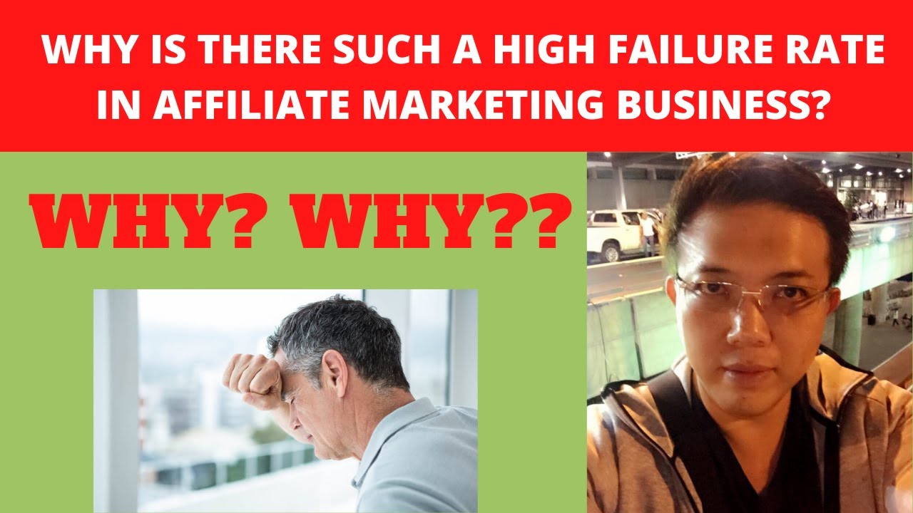 Why Is There Such A High Failure Rate In Affiliate Marketing Business?