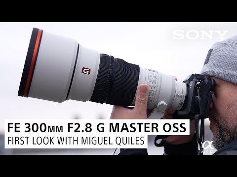 FE 300mm F2.8 G Master OSS: First Look with Miguel Quiles!