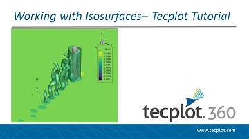 Working with Isosurfaces Tecplot 360
