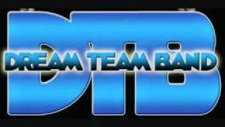 DreamTeam Band - Whats my name