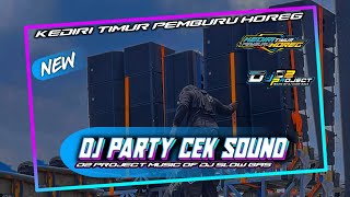 DJ PARTY COCOK BUAT CEK SOUND || KEDIRI TIMUR PEMBURU HOREG