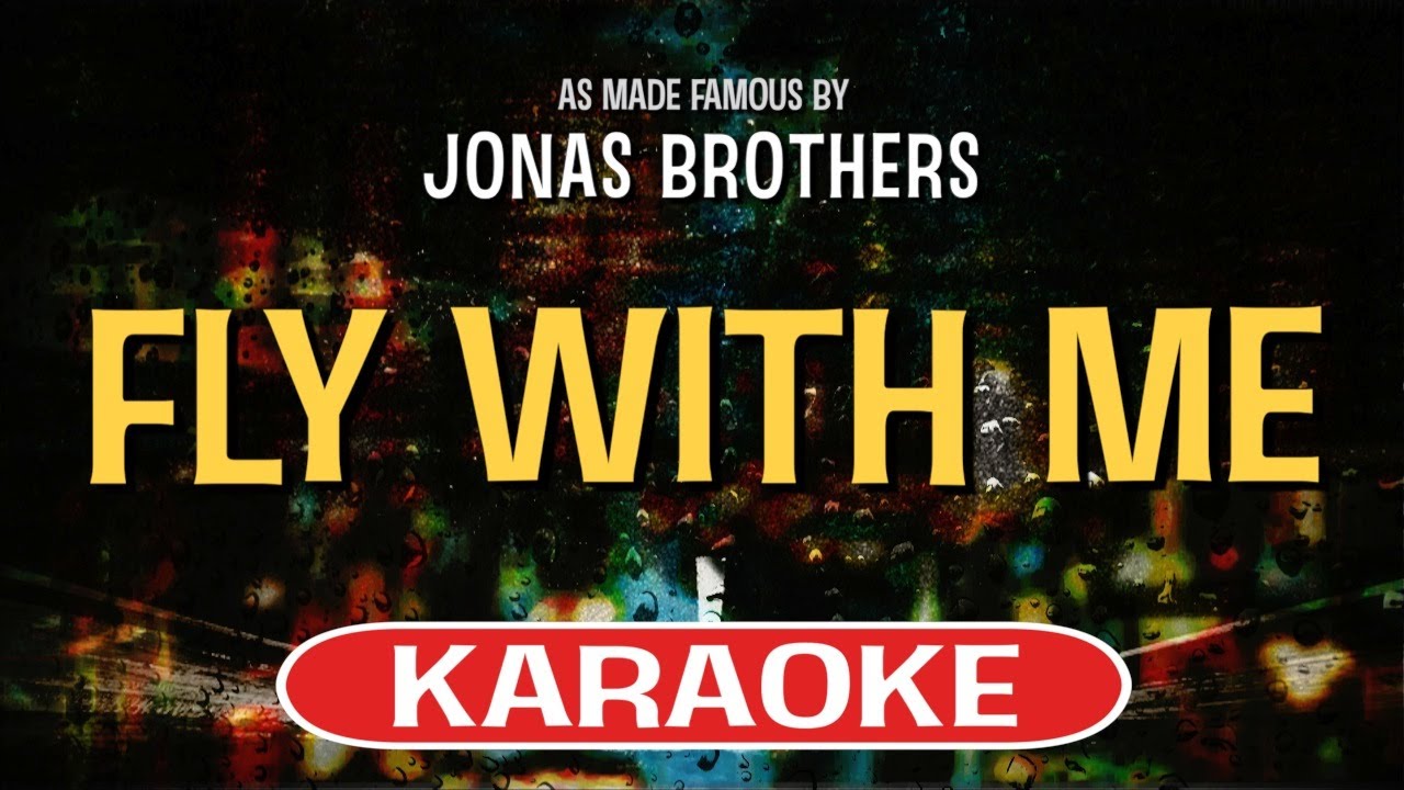 Fly With Me (Karaoke Version) - Jonas Brothers