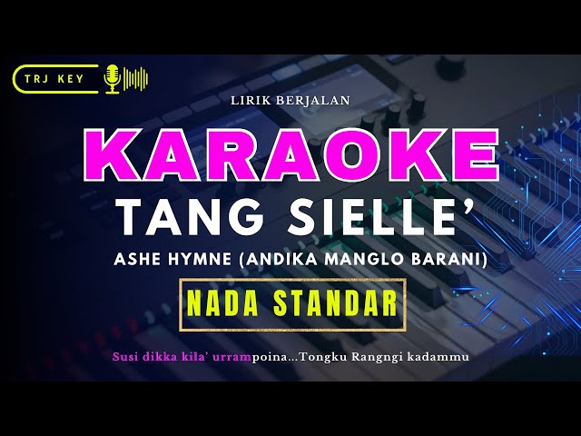 KARAOKE TANG SIELLE' | Andika Manglo Barani ,Ashe Hymne - Nada Standar||Toraja Keyboard class=