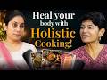 The Magic of Holistic Cooking: The Secret to a Long and Healthy Life