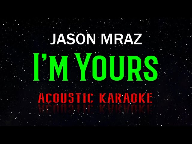 Jason Mraz  -  I'm Yours  (Acoustic Karaoke) class=