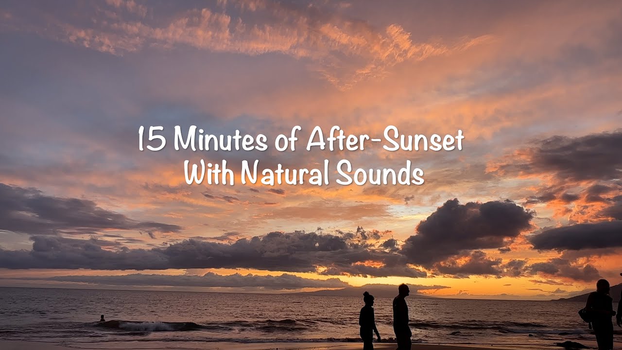 After Sunset Show - Another Great Sunset of Maui Hawaii with Natural Beach and Sea Wave Sounds