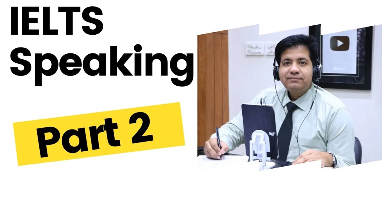 IELTS SPEAKING PART 2: WONDERFUL TIPS BY ASAD YAQUB - YouTube