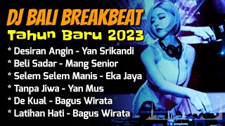 Kumpulan DJ Lagu Bali Nonstop - Full Album ft Made Remix | Tahun Baru 2023